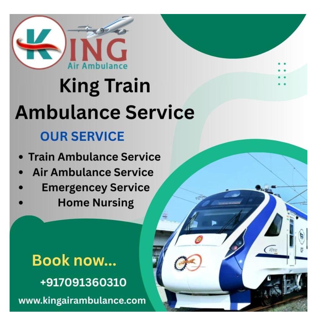 King ensures that time efficiency is maintained during shifting in Jamshedpur in Train Ambulance