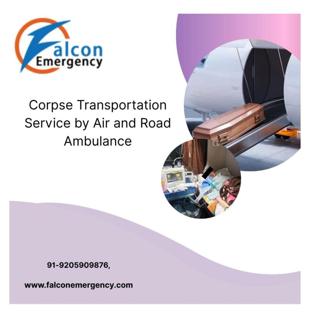 FALC Emergency Provides Supportive Dead Body Transfer in Times of Grief in Chennai  