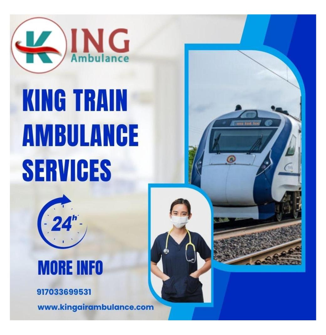 Choose King Train Ambulance in Chennai for optimal care during your journey