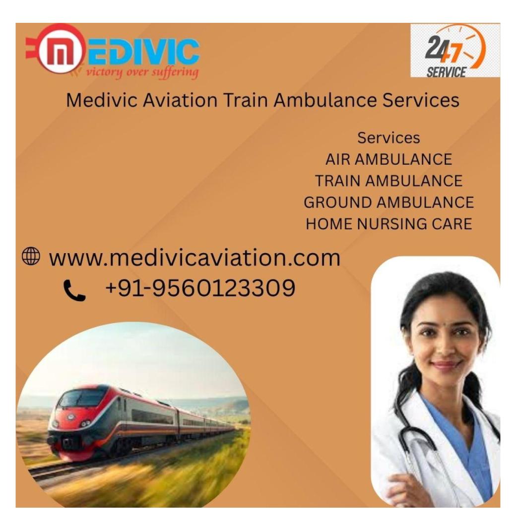Medivic Aviation Makes Smart Planning for Patient Transportation in Ranchi in a Train Ambulance
