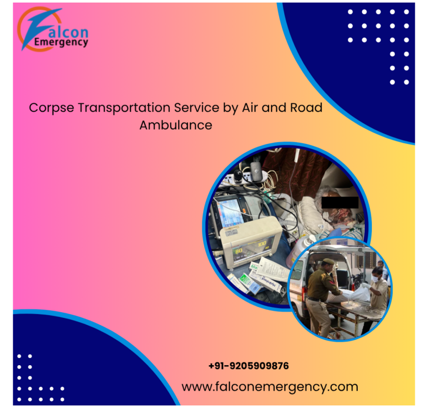 FALC Emergency is helping You Arrange a Final Move in Nagpur with its Dead Body Ambulance