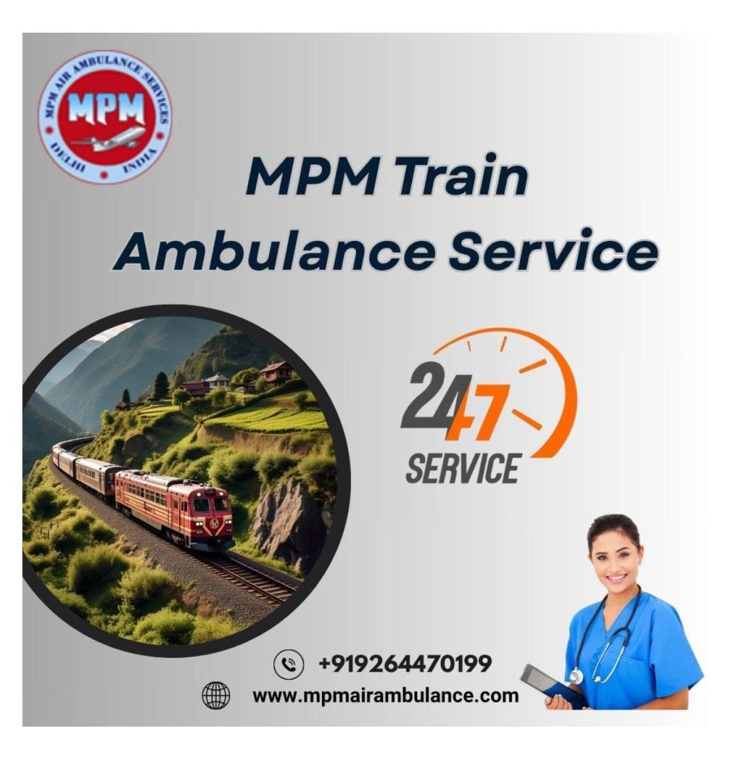 MPM Train Ambulance in Allahabad provides discreet transfer at critical times