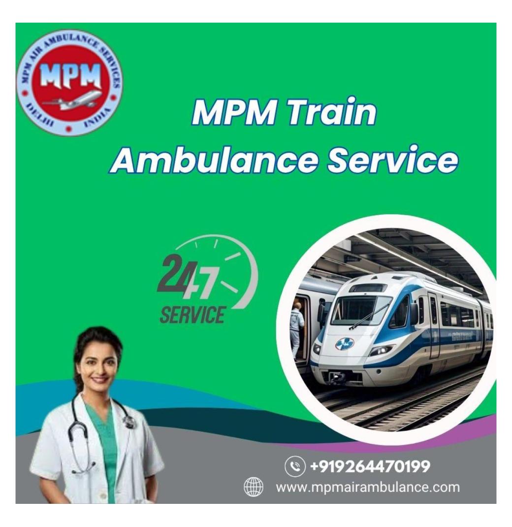 MPM ensured the train ambulance service on long-distance routes for the patient in Allahabad