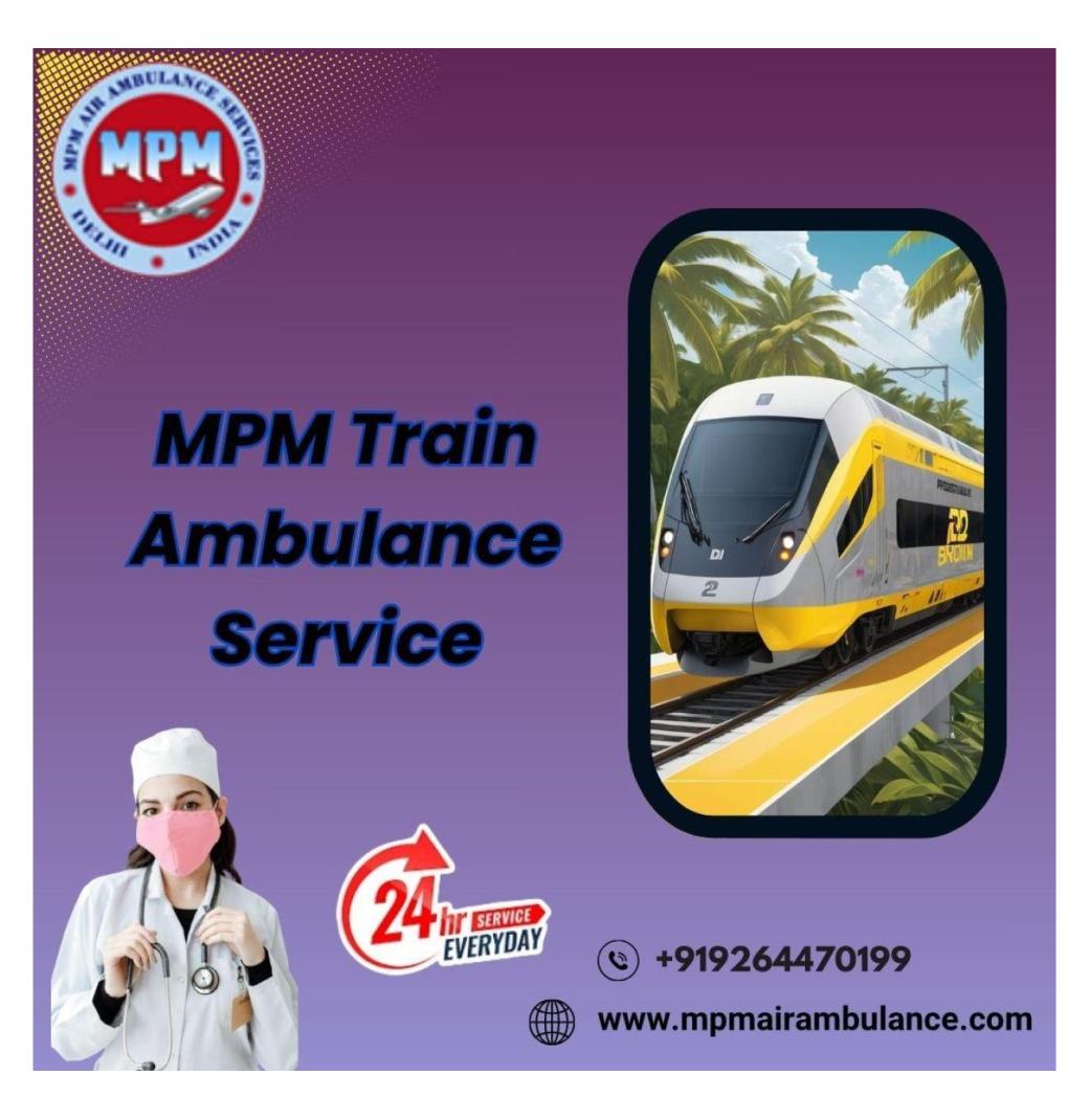 MPM Train Ambulance in Silchar provides great help to patients in emergency situations