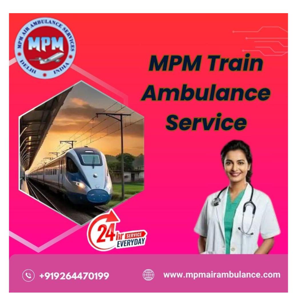 MPM Train Ambulance in Allahabad faced every difficult situation of the patient