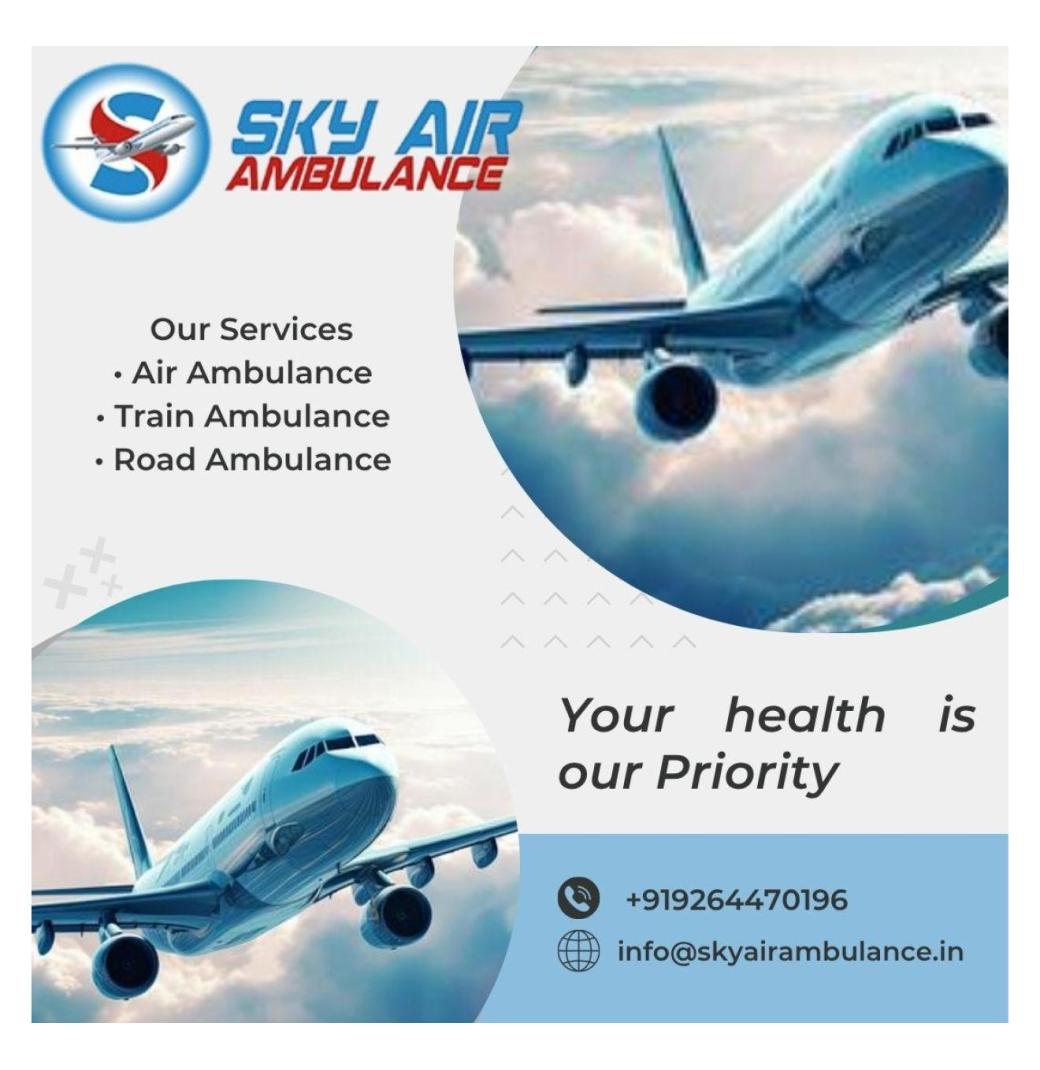 Life Safety With Sky Air Ambulance In Kolkata.