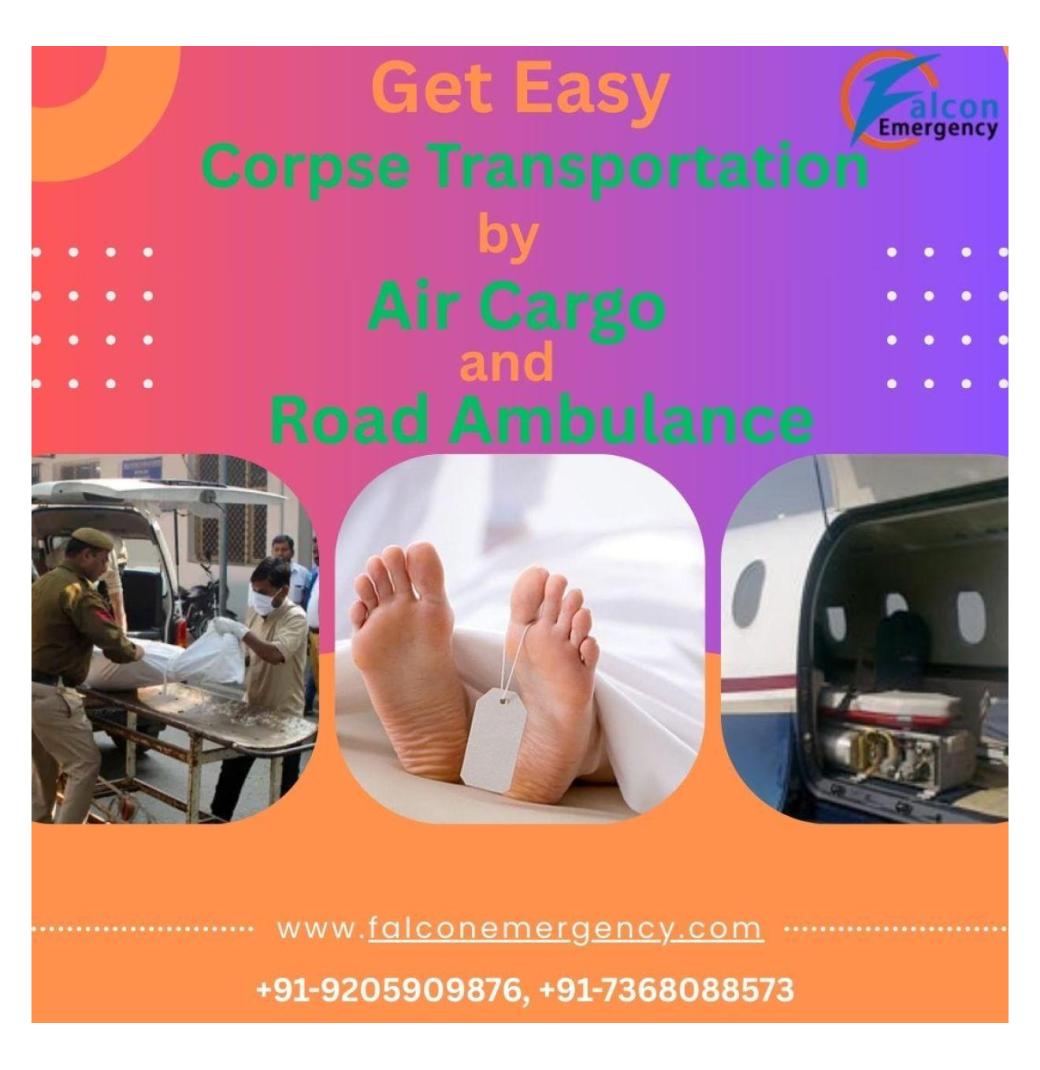 FALC Emergency Ensures You Are Not Left Anxious during Dead Body Transit in Mumbai