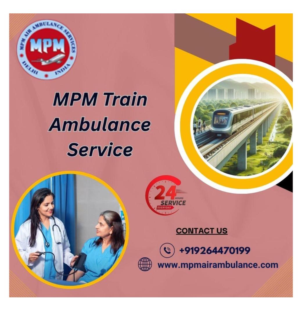 MPM provided a transit fast train ambulance to patients in Silchar