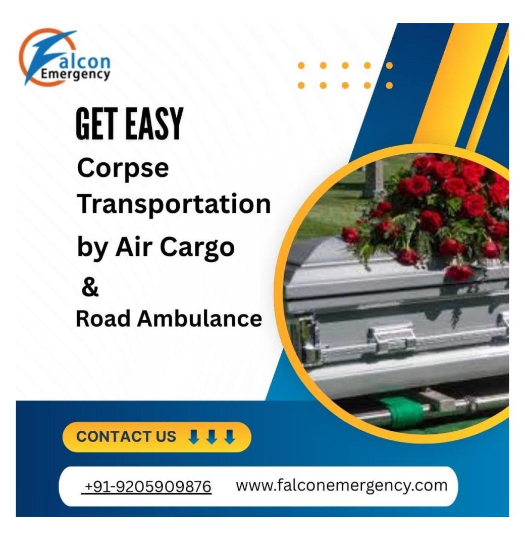 FALC Emergency provides Dignified Assistance during Dead Body Transit in Patna in an Ambulance