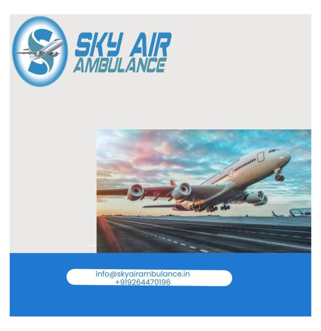 Fast Safely with Transport Air Ambulance In Allahabad: Sky Air Ambulance.