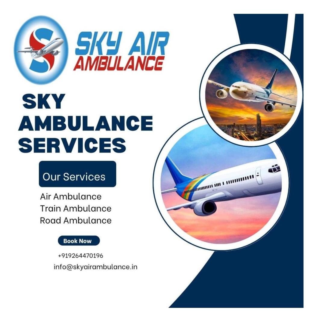 Best Air Ambulance Service in Gorakhpur: Sky Air Ambulance 24/7 Book.
