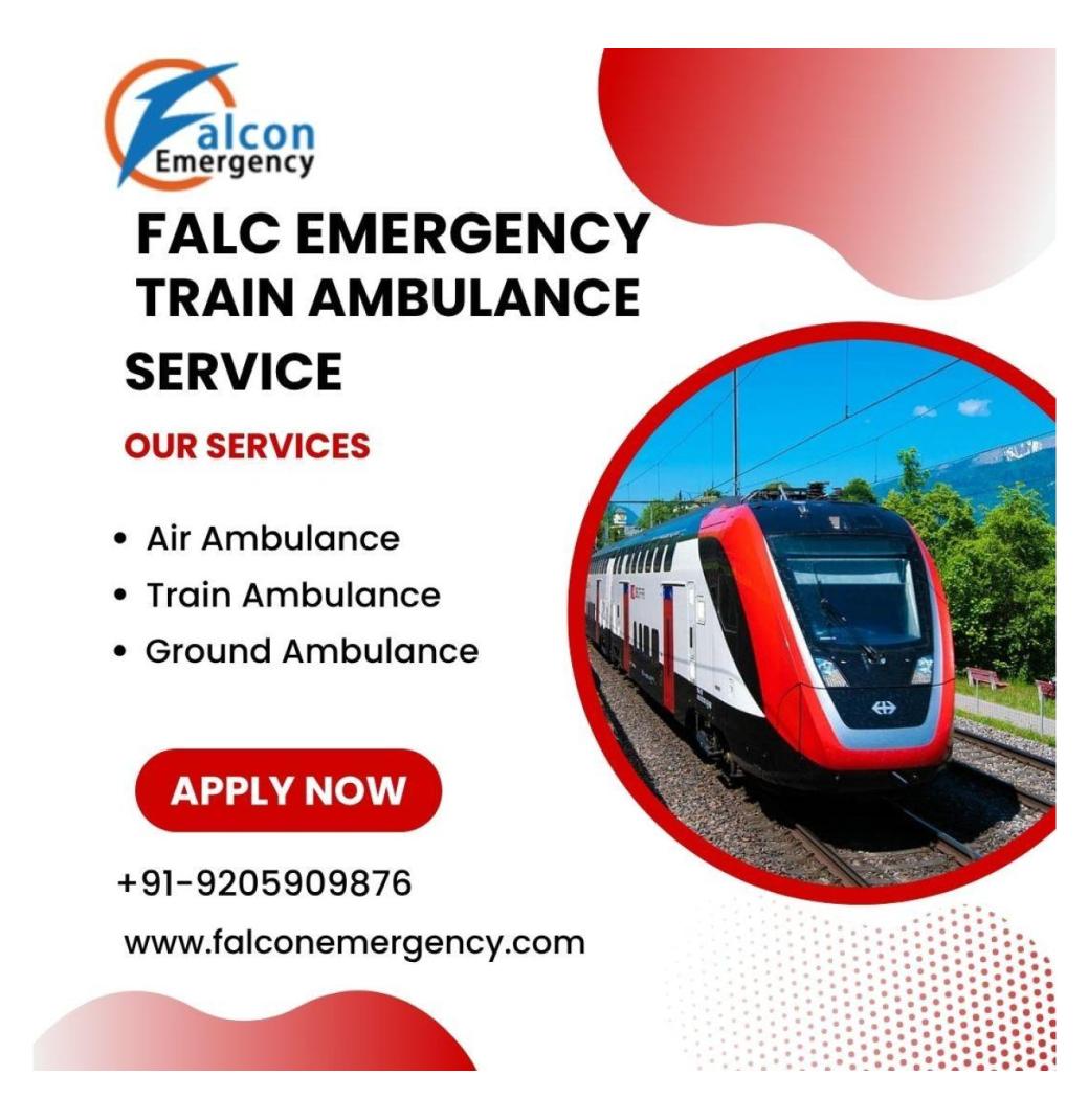 Book ICU equipped FALC Emergency Train Ambulance Service in Guwahati at low cost