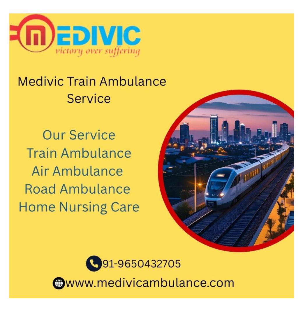 Medivic Offers Transits That Prioritize Health First in Patna in its Train Ambulance 