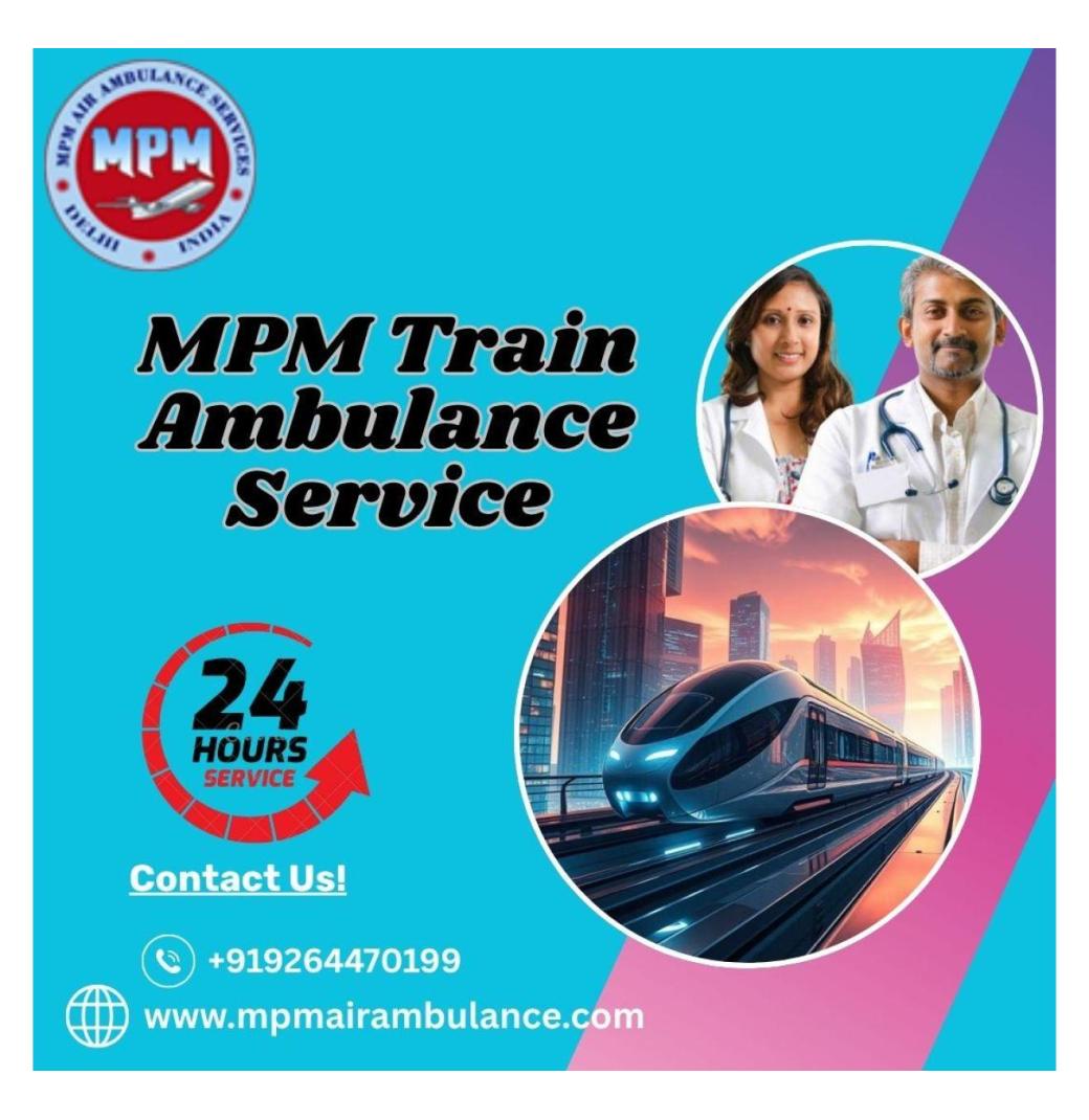 MPM Dispatched Its Train Ambulance at High Speed to Urgently Transport the Patient to Silchar