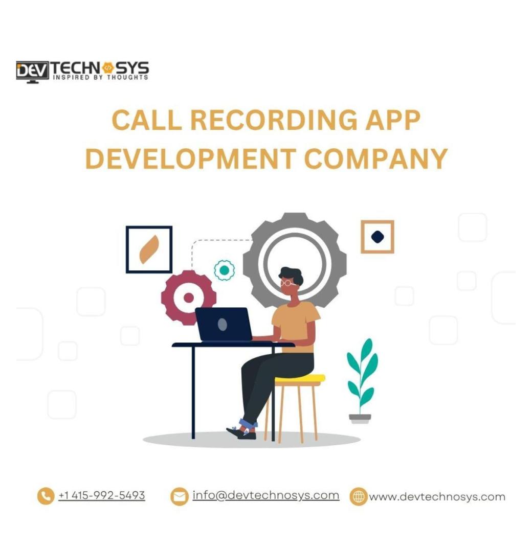Best Call Recording App Development Solutions in USA
