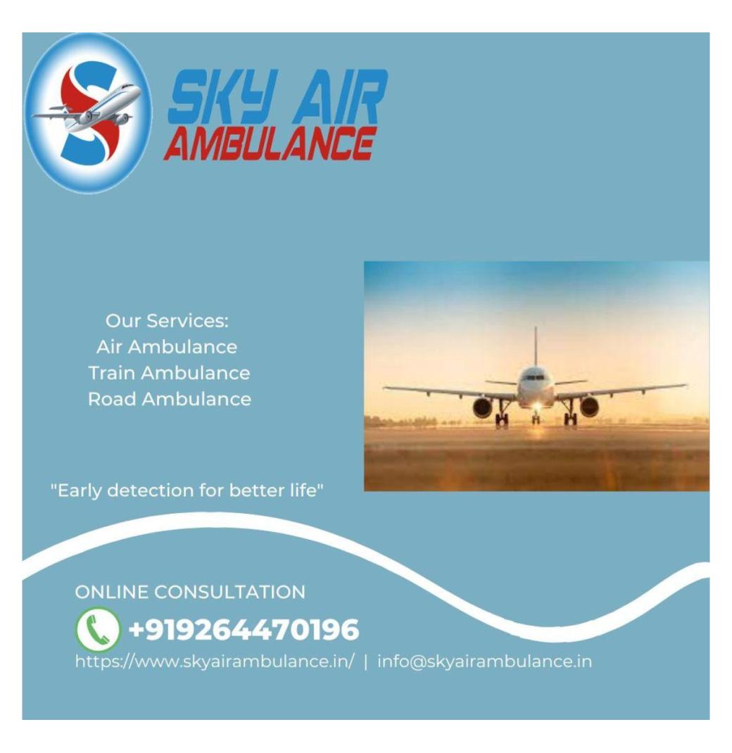 Sky Air Ambulance Service in Raipur Is A Good Service provider for transporting Patients safely.