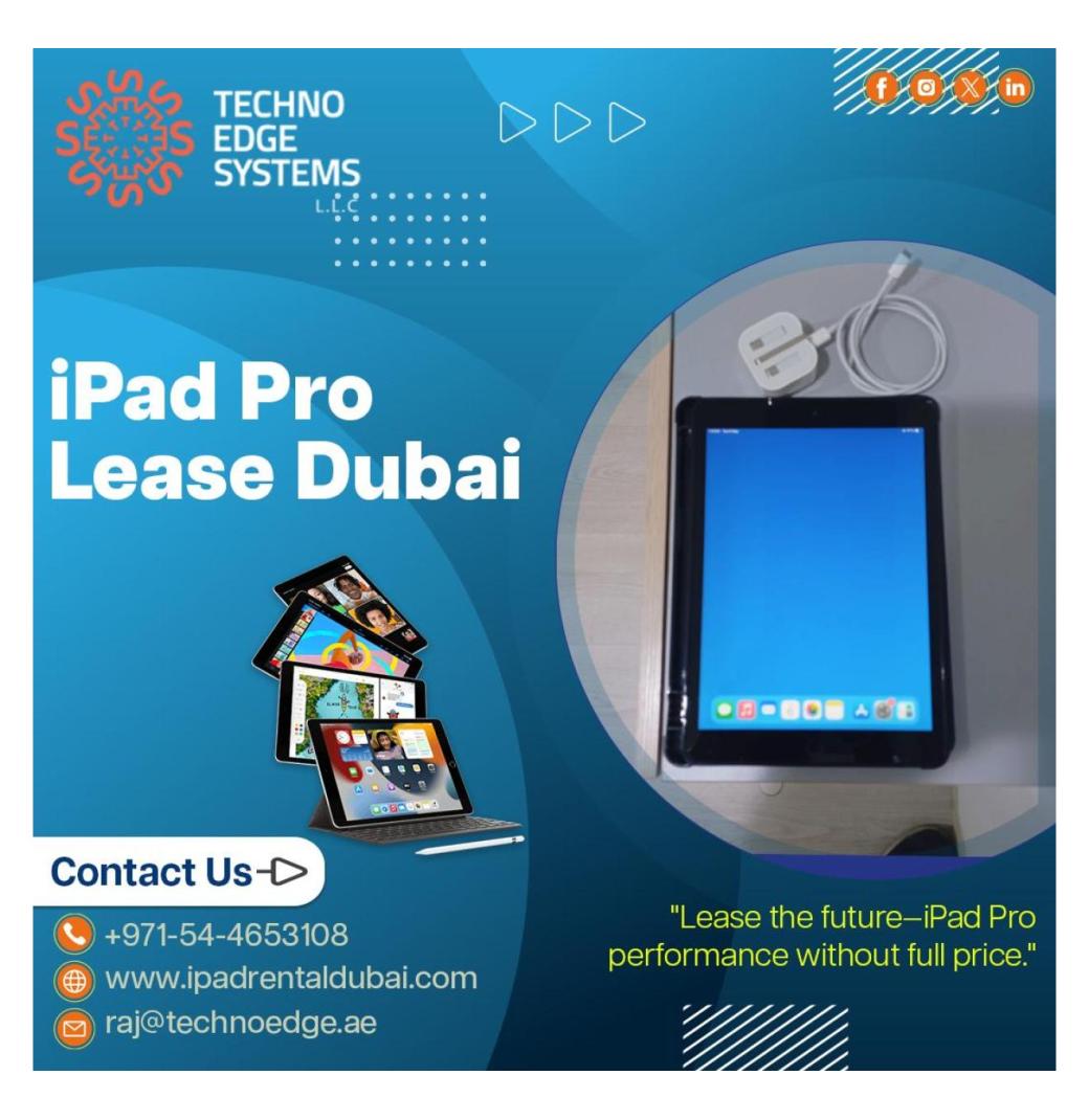 How Can You Lease an iPad Pro in Dubai Today?