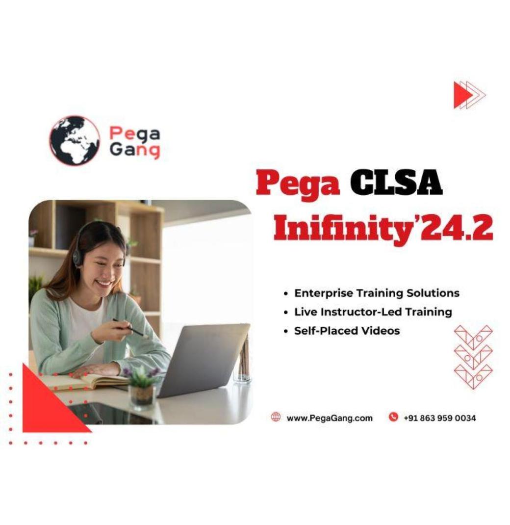 Pega CLSA Infinity24.2 Online Certification – Weekend Batch Starts Soon at PegaGang