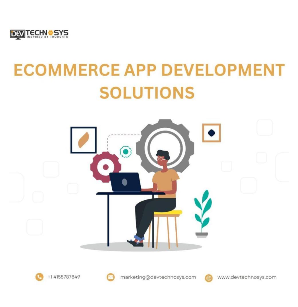 Top-Notch eCommerce App Development Solutions in USA