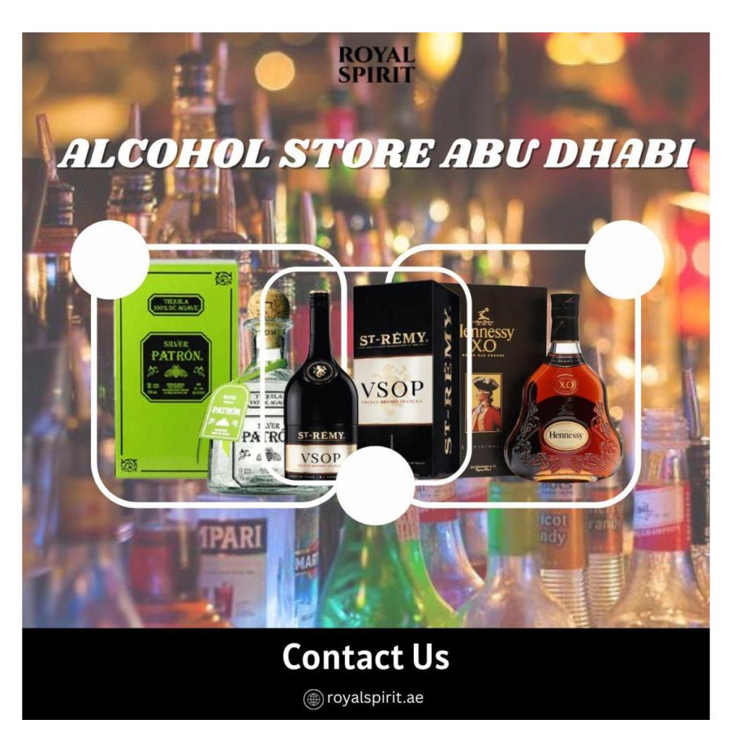 Where to Find Quality Liquor? Visit Royal Spirit Alcohol Store in Abu Dhabi