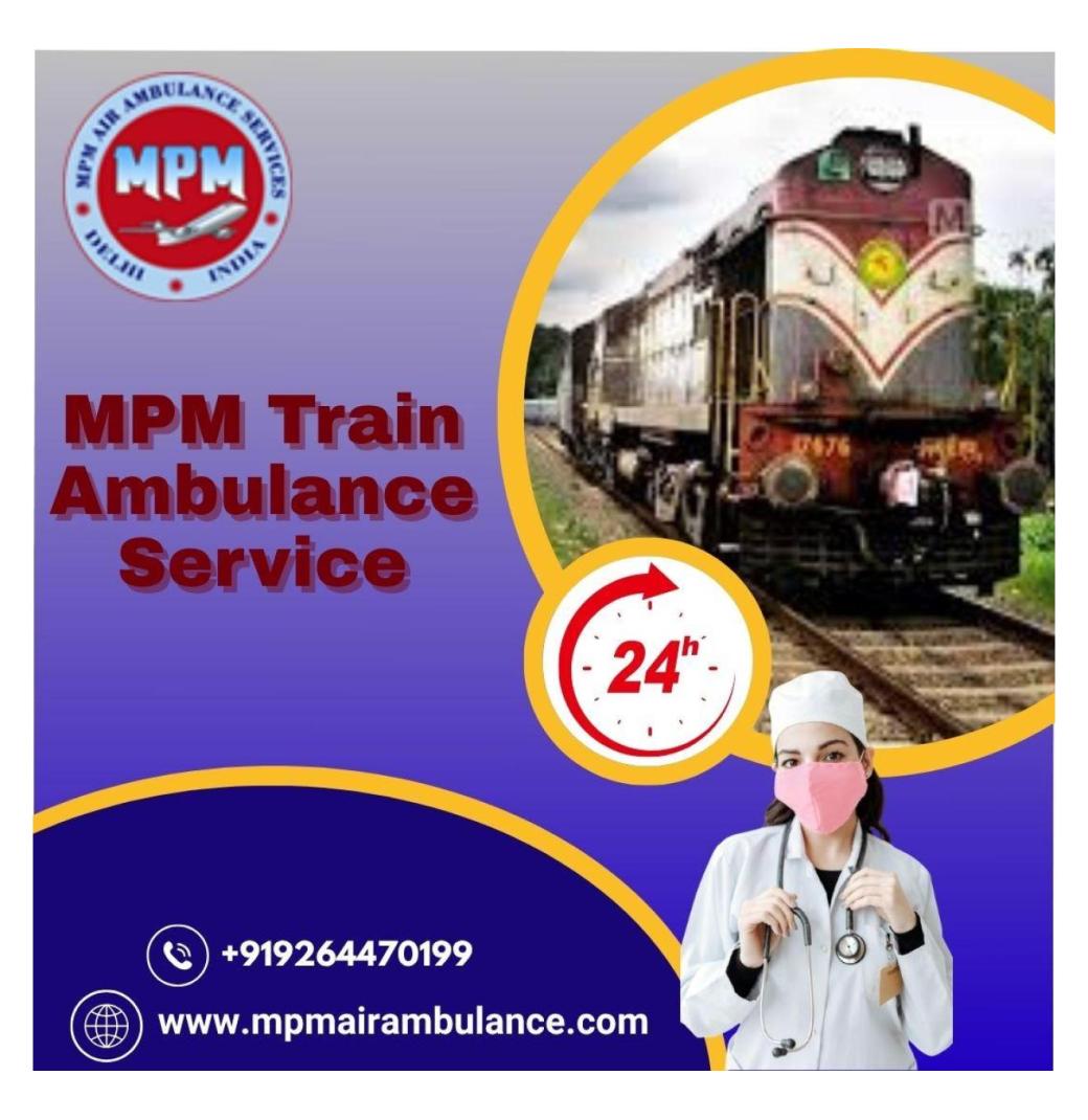Choose MPM Train Ambulance Service in Ranchi 