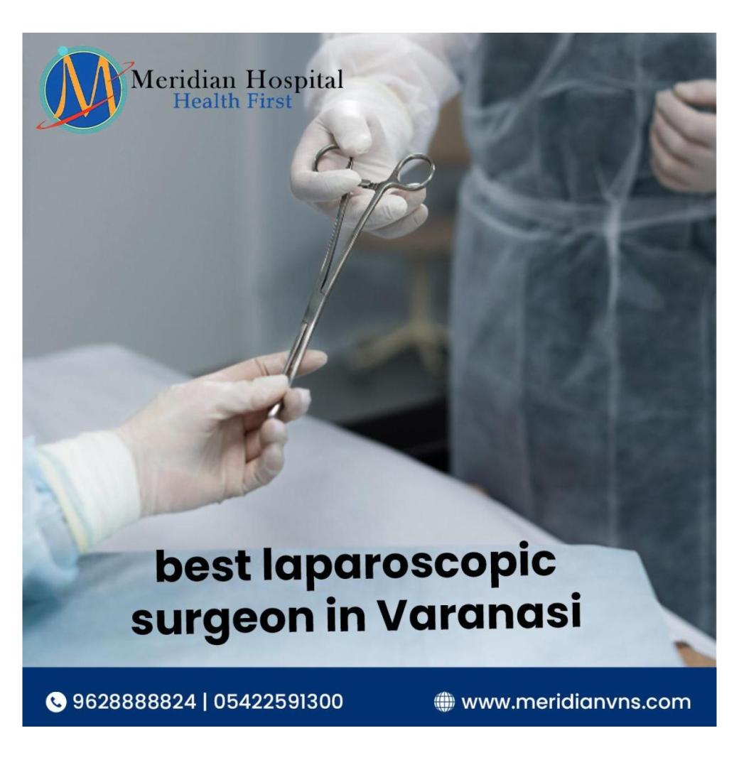 Best Laparoscopic Surgeon in Varanasi