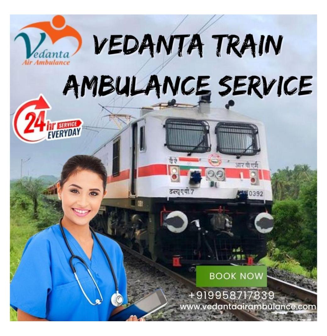 Vedanta Train Ambulance Service in Patna - Availability of ICU Facilities for Patients on Trains