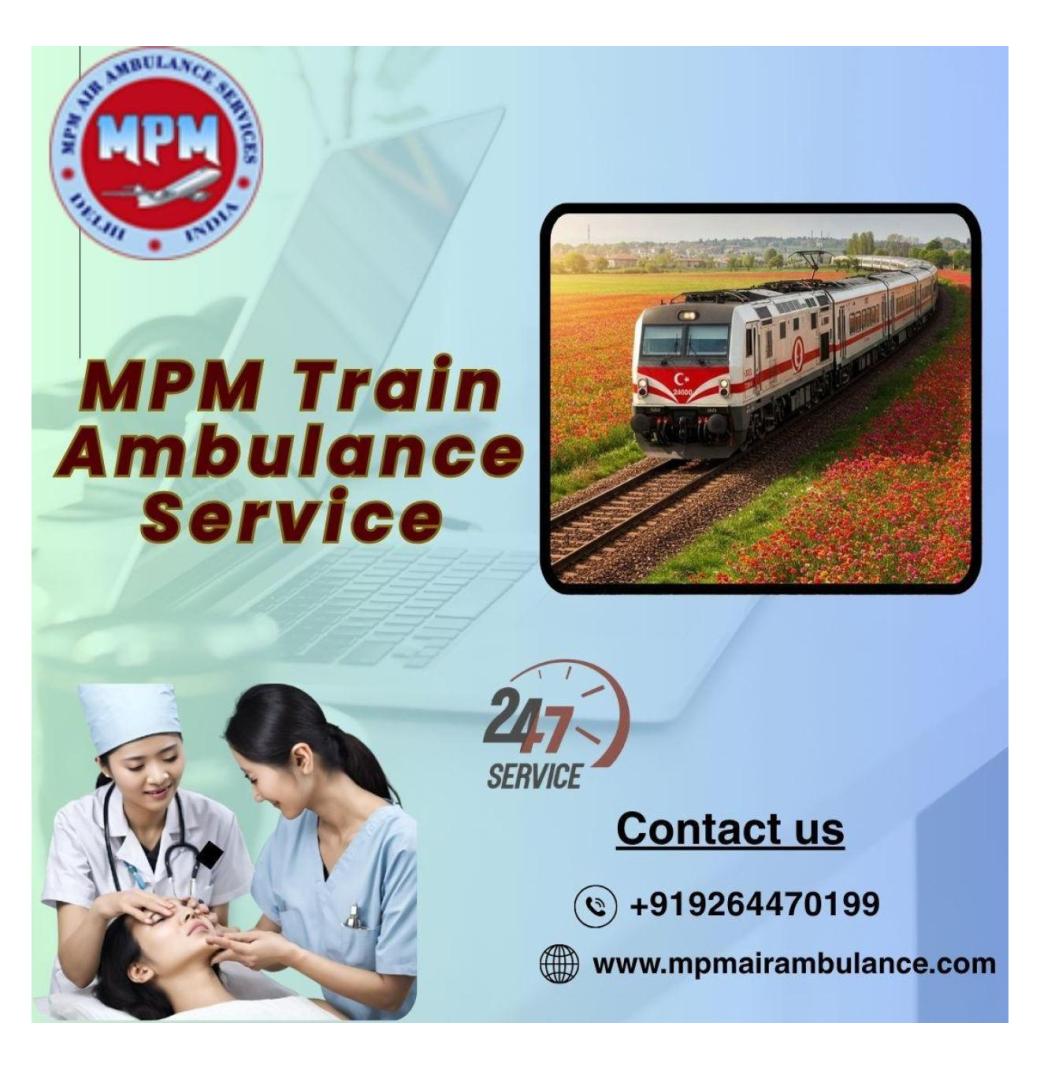 MPM Provides a Safe Transfer Facility through a Train Ambulance in Mumbai