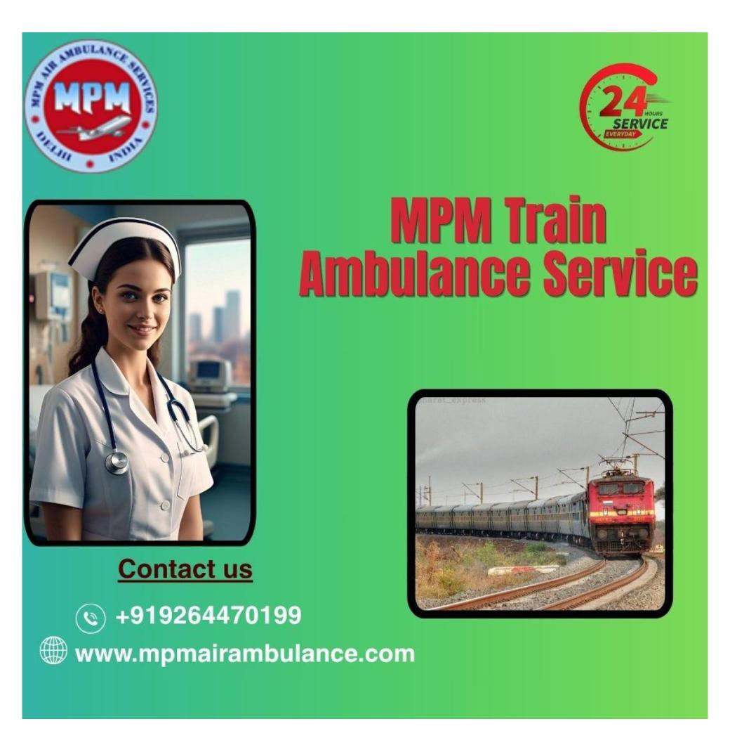 MPM Train Ambulance in Bangalore Also Provided a Team of Doctors and Nurses