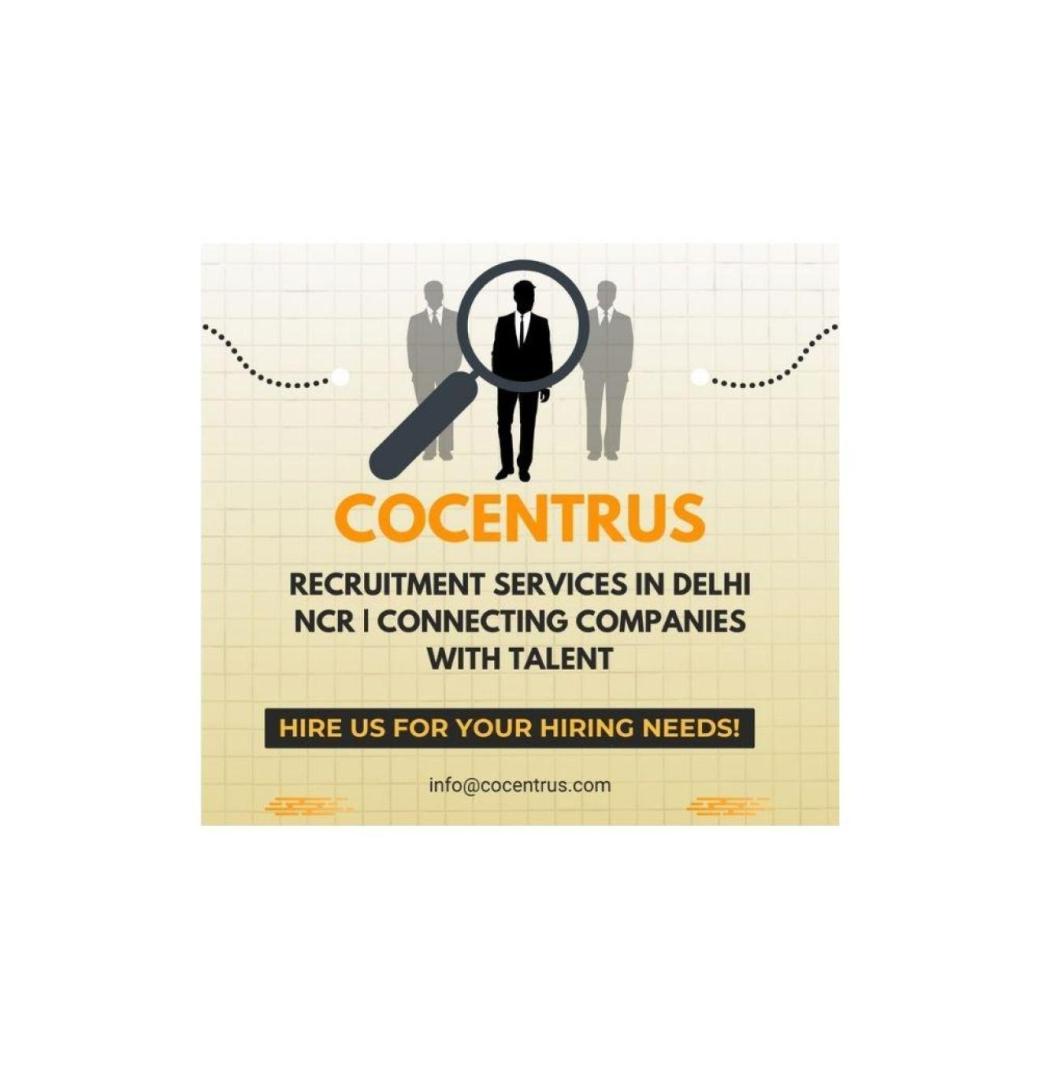 Recruitment Services in Delhi NCR | Connecting Companies with Talent – Cocentrus