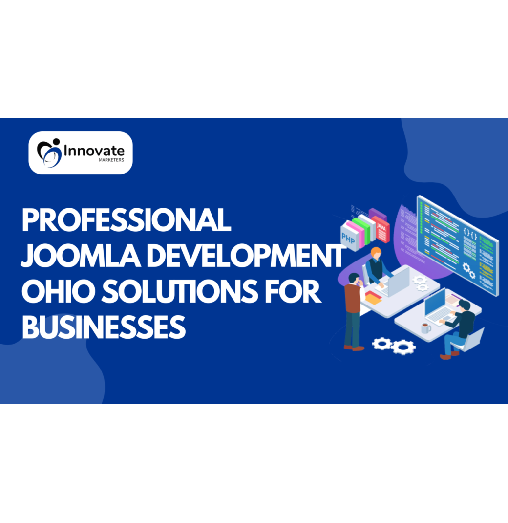 Professional Joomla Development Ohio Solutions for Businesses