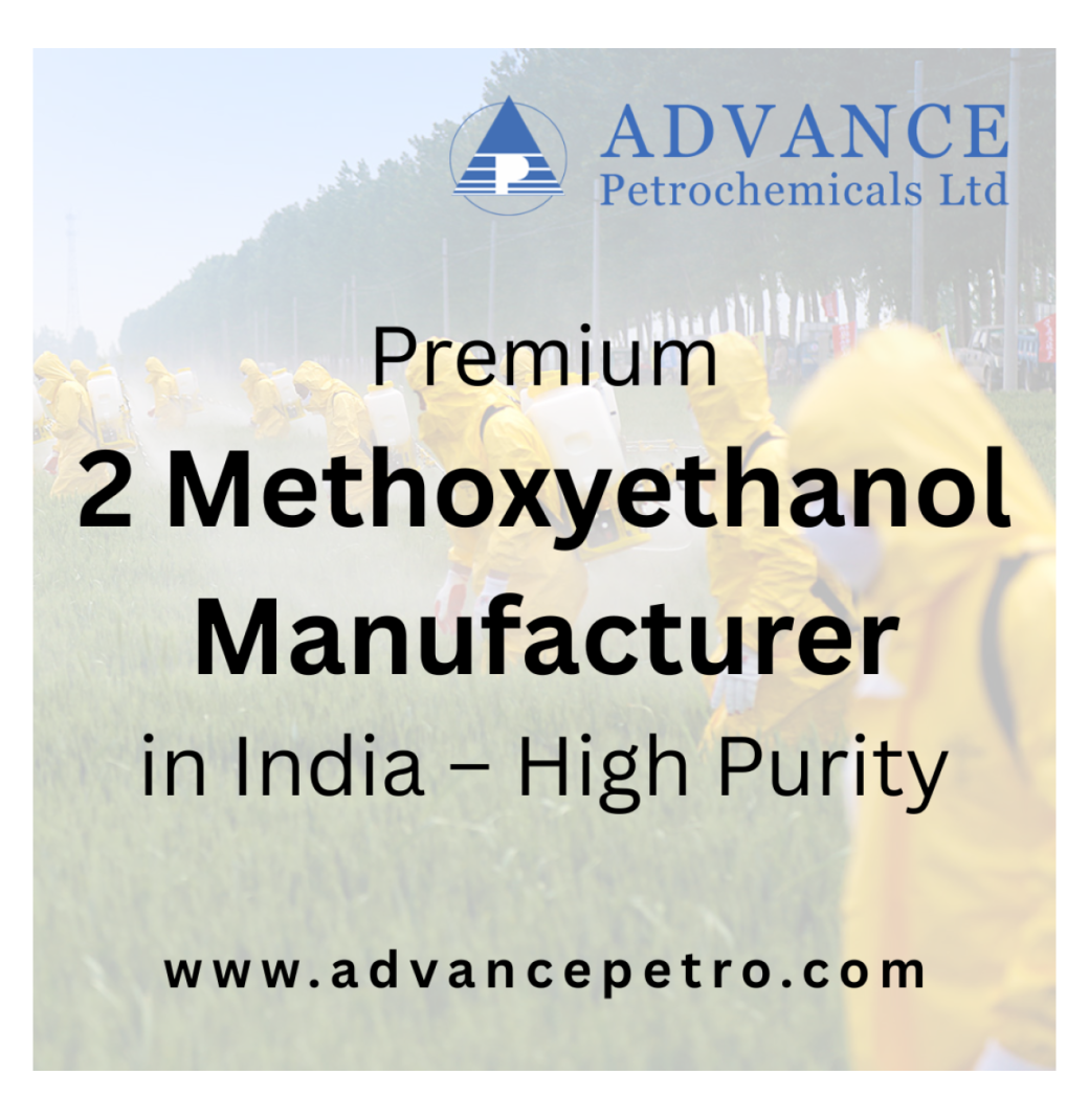 Premium 2 Methoxyethanol Manufacturer in India – High Purity