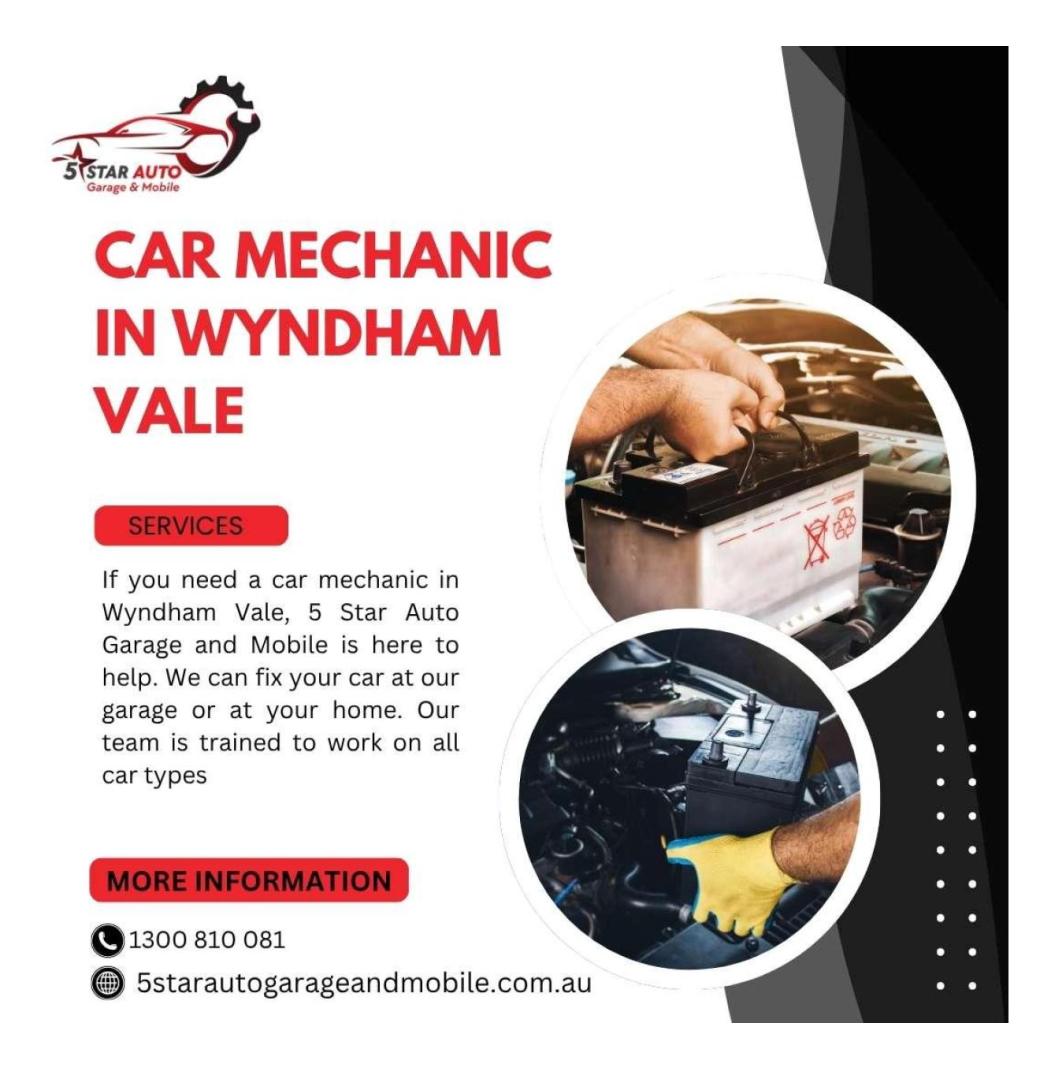 Expert Car Mechanic in Wyndham Vale – 5 Star Auto Garage and Mobile