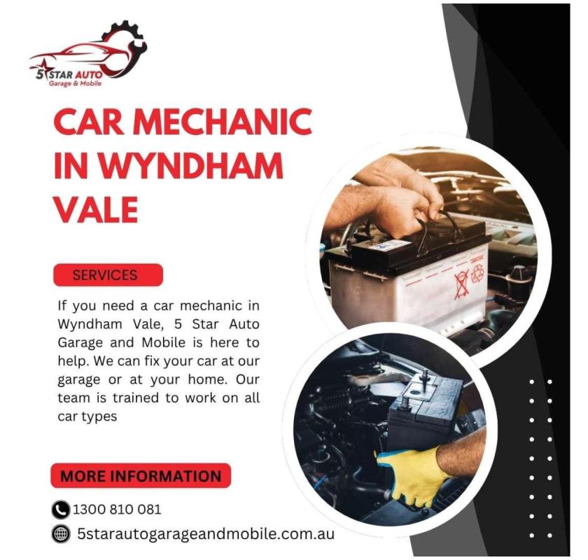Expert Car Mechanic in Wyndham Vale – 5 Star Auto Garage and Mobile