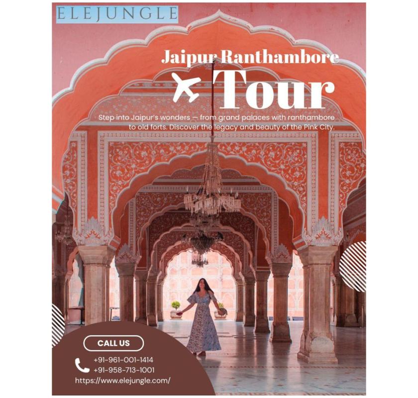 Jaipur Ranthambore Tour Best Heritage and Safari Holiday in Rajasthan