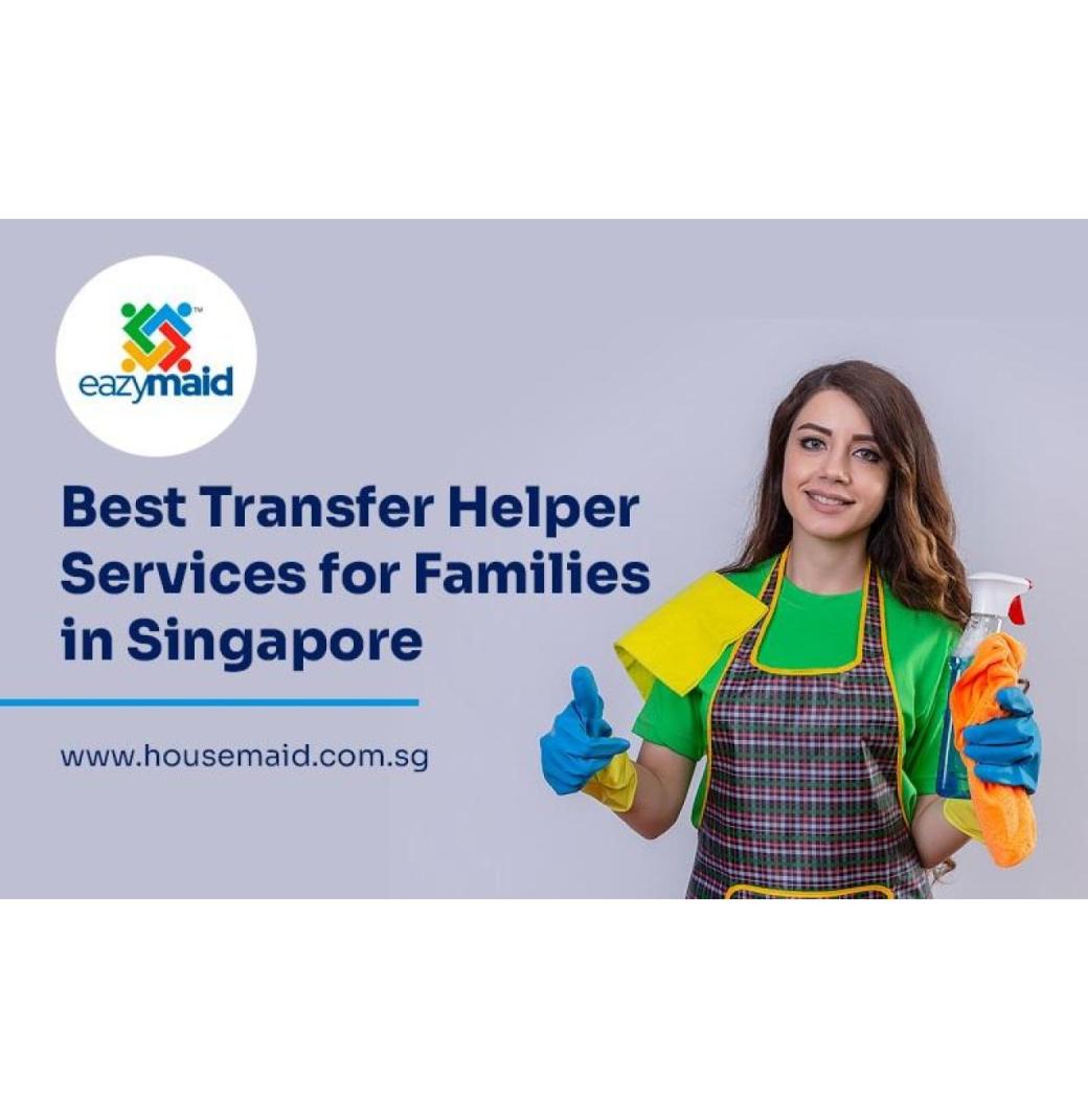 Best Transfer Helper Services for Families in Singapore