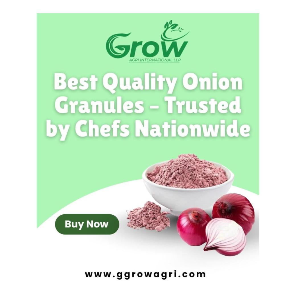 Best Quality Onion Granules – Trusted by Chefs Nationwide