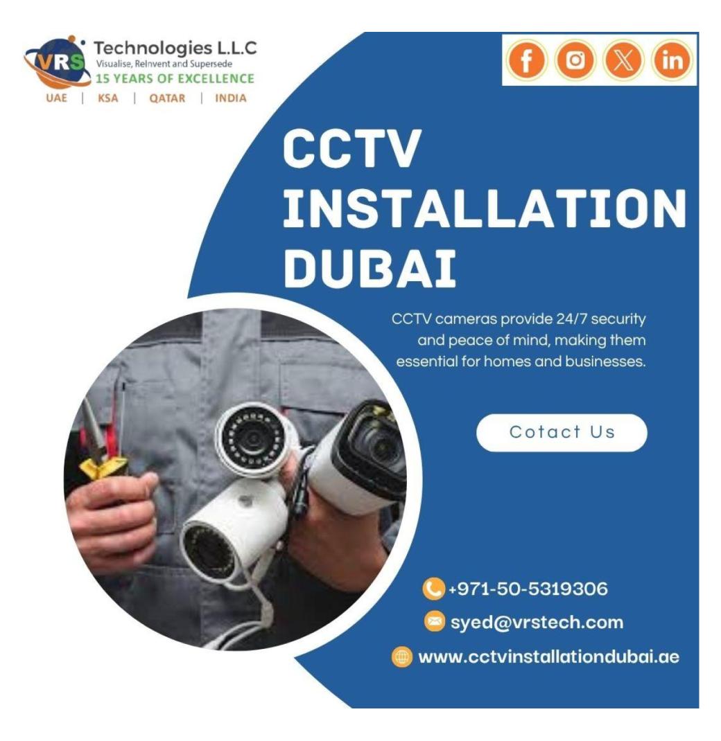 Need Affordable CCTV Installation Dubai Services?