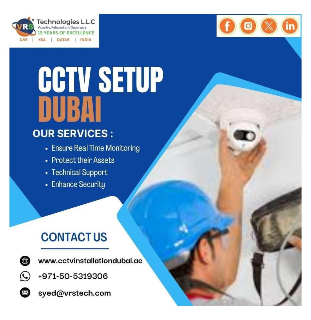 Looking to Upgrade Security with CCTV Setup Dubai?