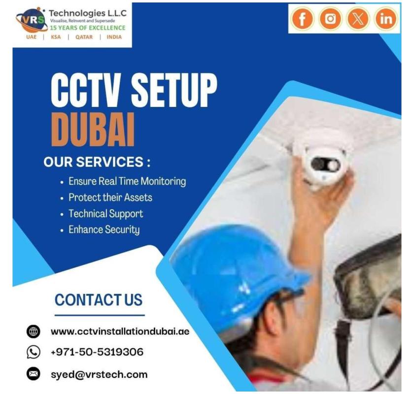 Looking to Upgrade Security with CCTV Setup Dubai?
