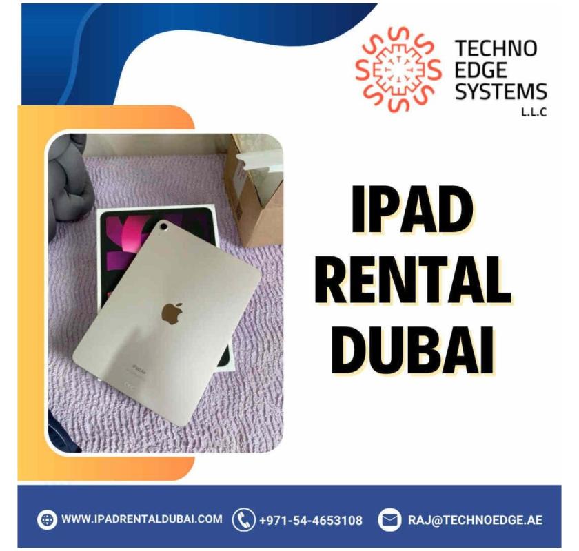 Unique Advantages of iPad Rental Dubai For Small Businesses