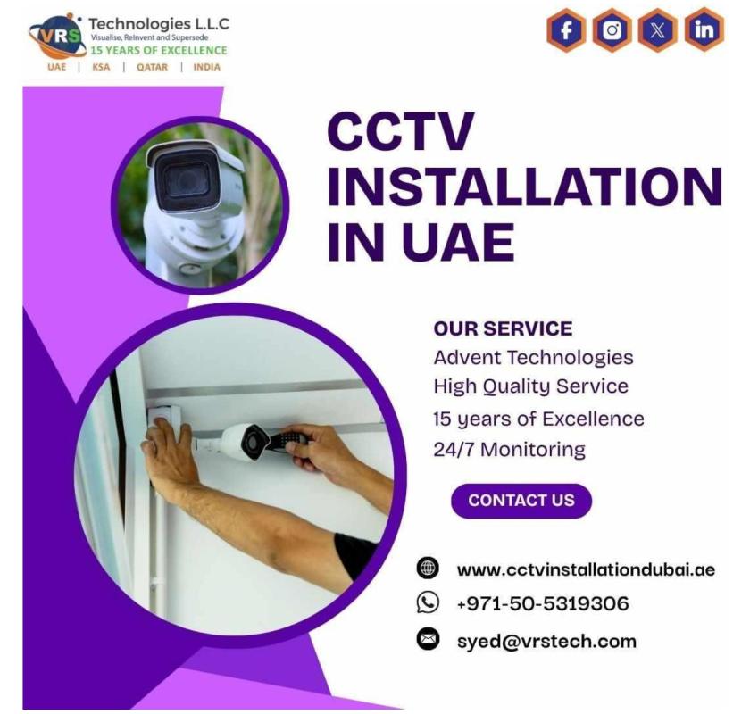 Looking for Trusted Experts for CCTV Installation in UAE?
