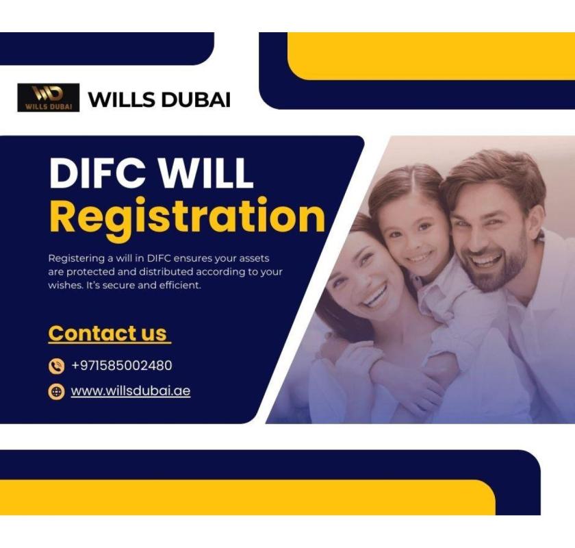 Protect Your Future with Easy and Secure Will Registration in Dubai