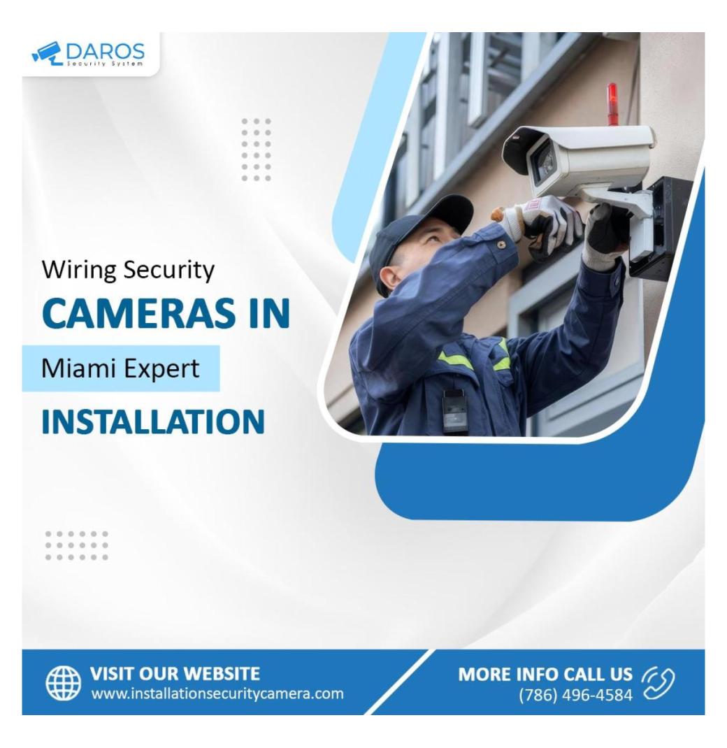 Wiring Security Cameras in Miami – Expert Installation