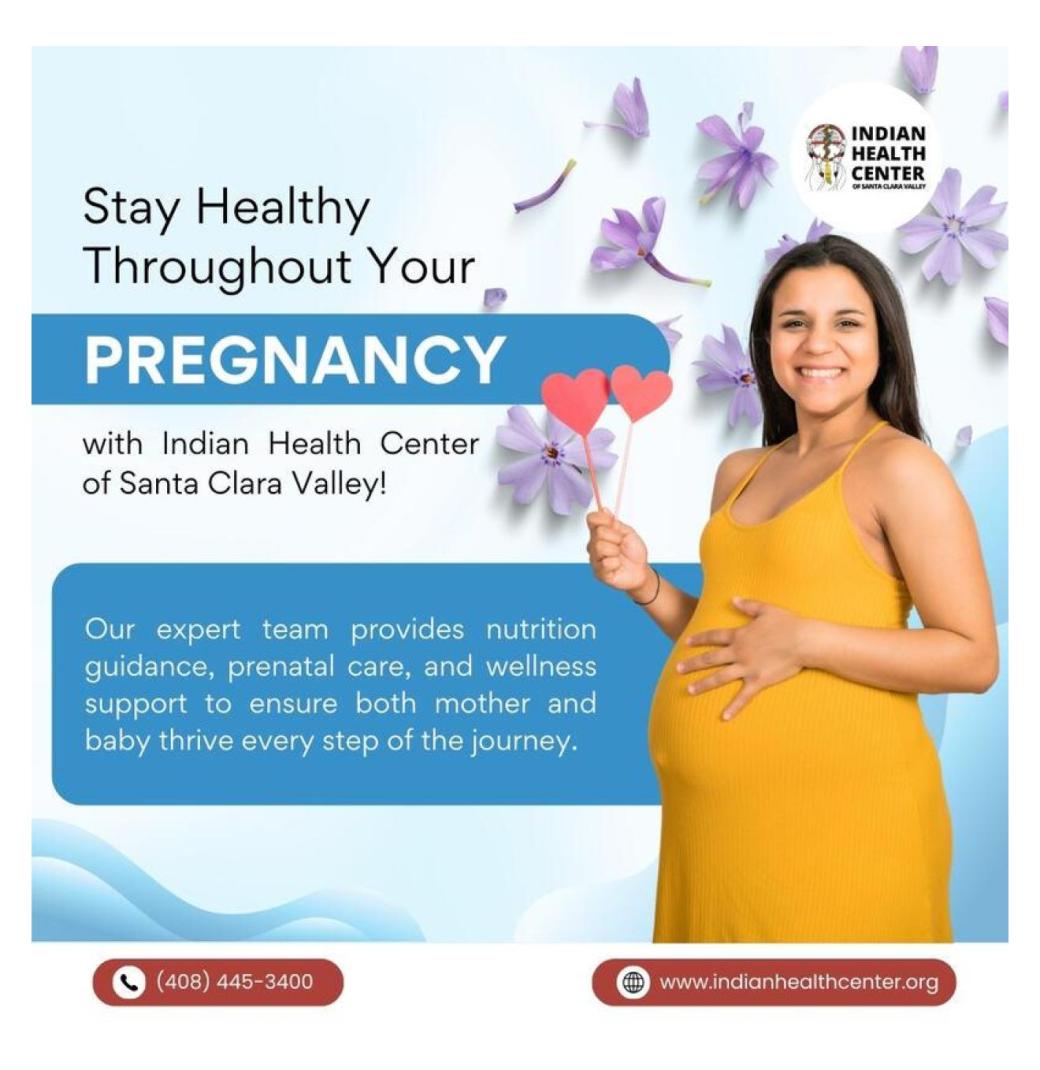 Stay Healthy Throughout Your PREGNANCY with Indian Health Center of Santa Clara Valley 