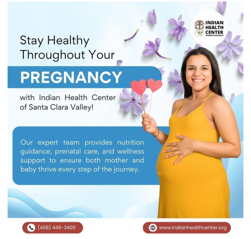 Stay Healthy Throughout Your PREGNANCY with Indian Health Center of Santa Clara Valley 