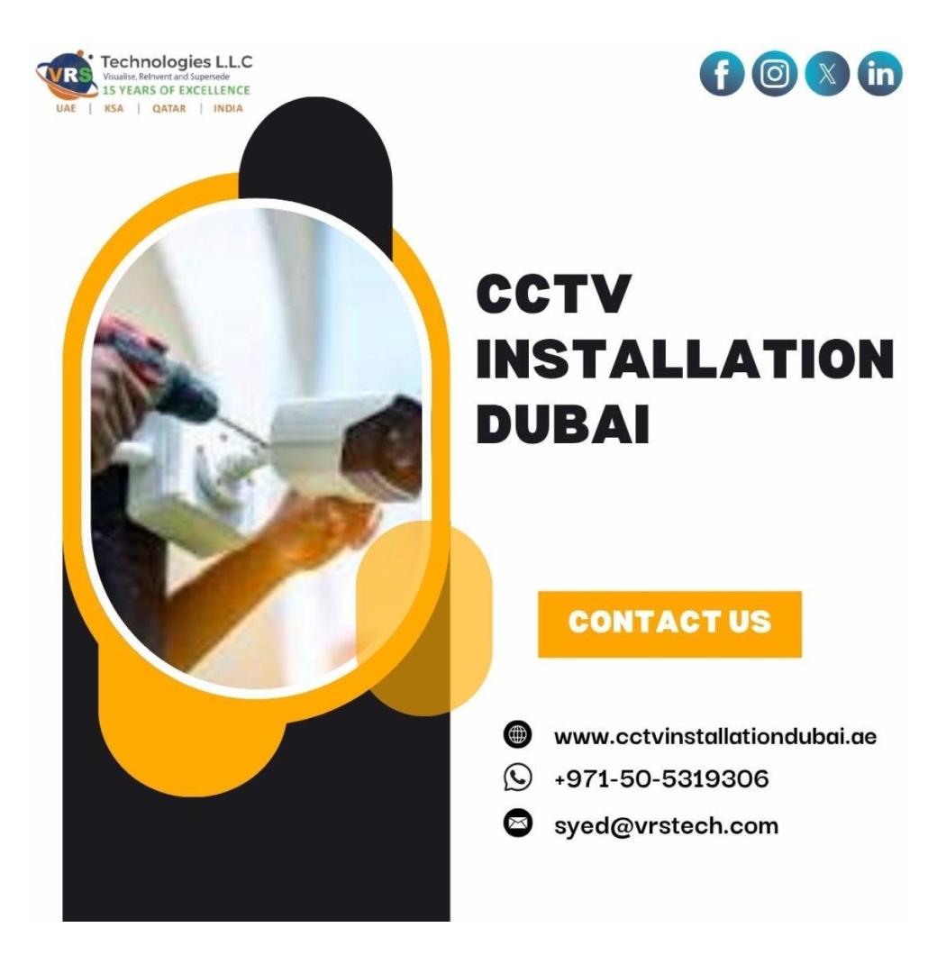 How Does CCTV Installation Dubai Keep You Protected?
