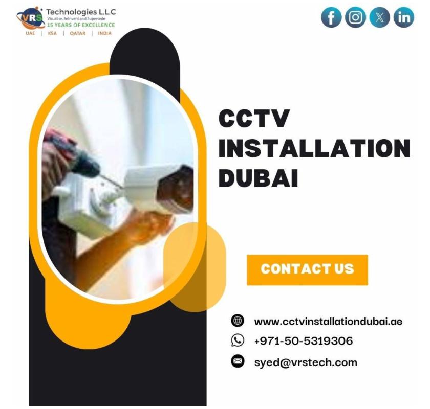 How Does CCTV Installation Dubai Keep You Protected?