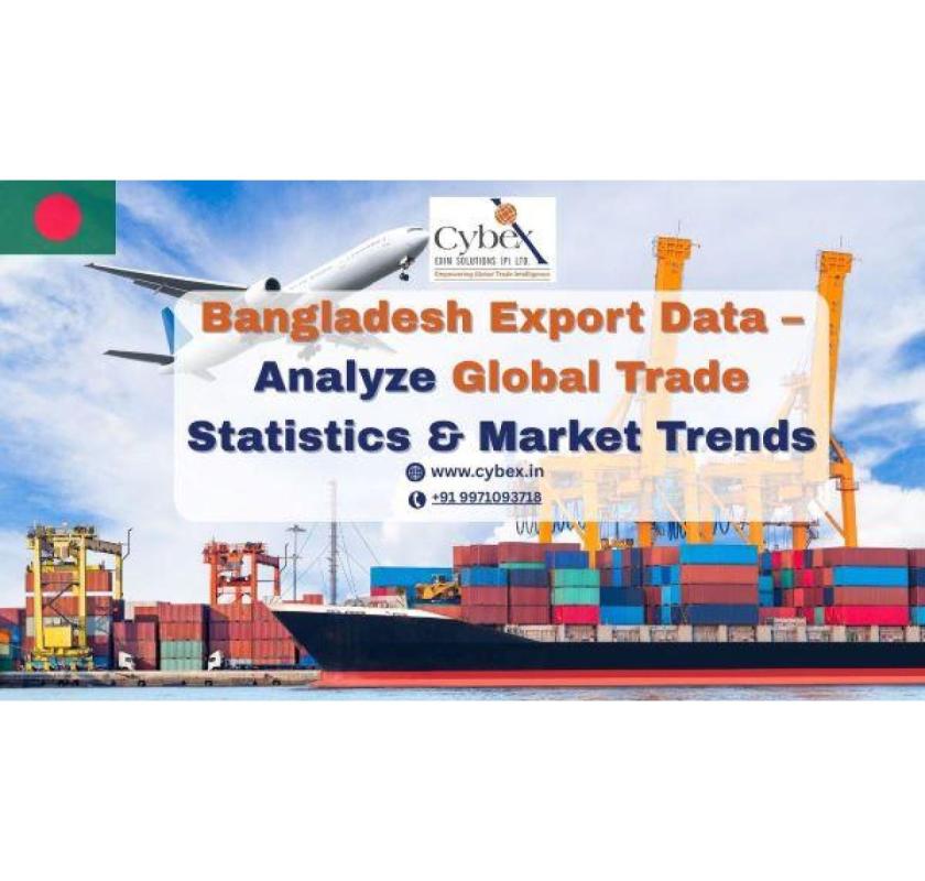Bangladesh Export Data – Analyze Global Trade Statistics & Market Trends