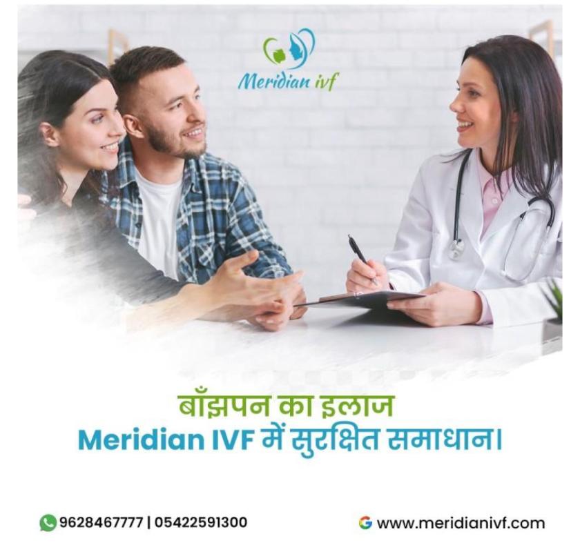 बाँझपन का इलाज – Meridian IVF में सुरक्षित समाधान।